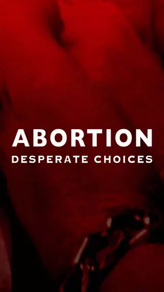 Abortion: Desperate Choices